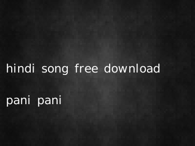 hindi song free download pani pani