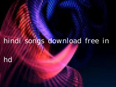 hindi songs download free in hd