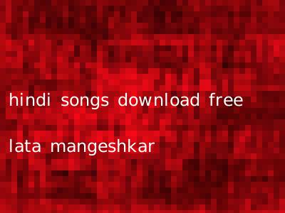 hindi songs download free lata mangeshkar