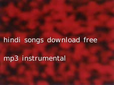 hindi songs download free mp3 instrumental