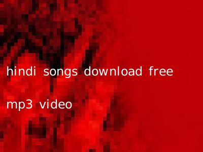 hindi songs download free mp3 video