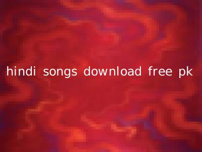 hindi songs download free pk