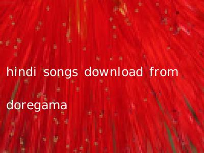 hindi songs download from doregama