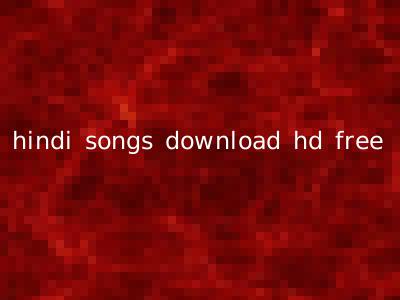 hindi songs download hd free