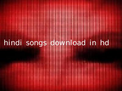 hindi songs download in hd