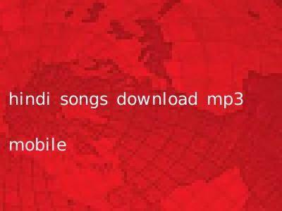 hindi songs download mp3 mobile