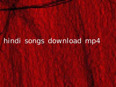 hindi songs download mp4