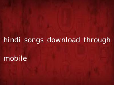 hindi songs download through mobile