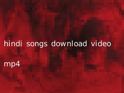 hindi songs download video mp4