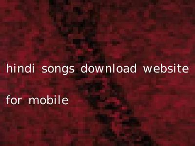hindi songs download website for mobile