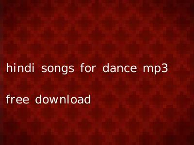 hindi songs for dance mp3 free download