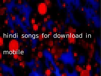 hindi songs for download in mobile