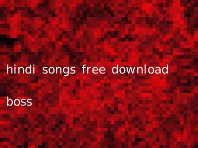 hindi songs free download boss