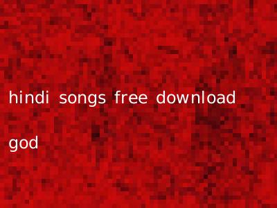 hindi songs free download god
