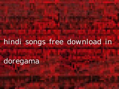 hindi songs free download in doregama