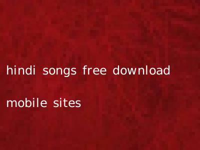 hindi songs free download mobile sites