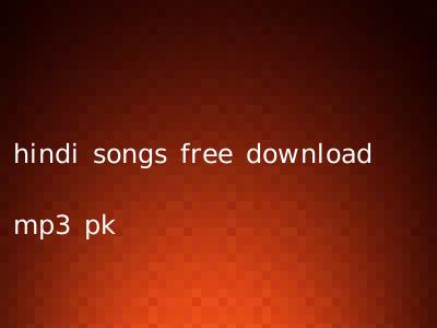 hindi songs free download mp3 pk
