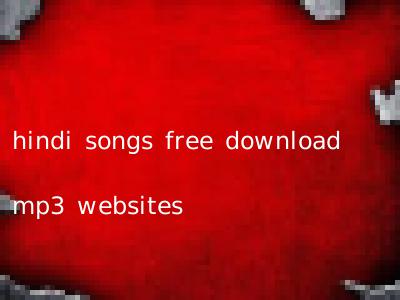 hindi songs free download mp3 websites