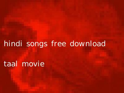 hindi songs free download taal movie
