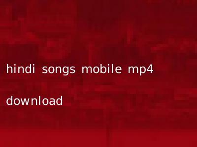 hindi songs mobile mp4 download