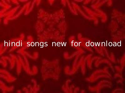 hindi songs new for download
