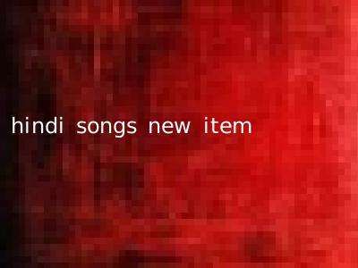 hindi songs new item