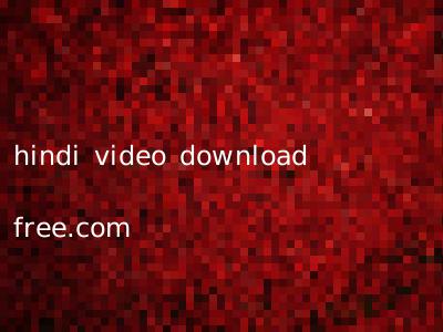 hindi video download free.com