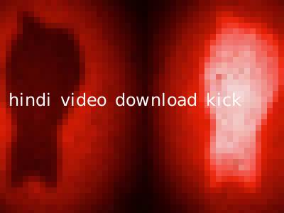 hindi video download kick