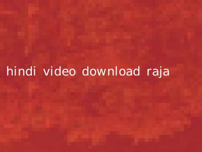 hindi video download raja