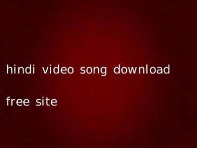 hindi video song download free site