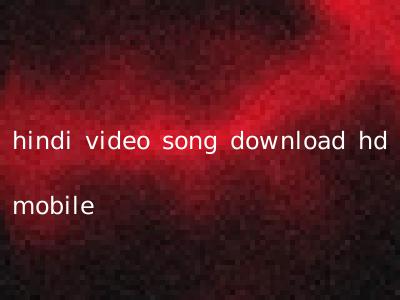 hindi video song download hd mobile