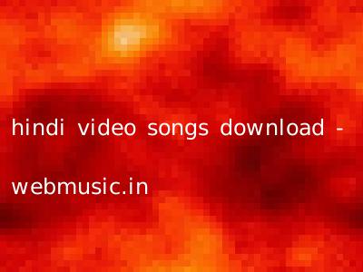 hindi video songs download - webmusic.in