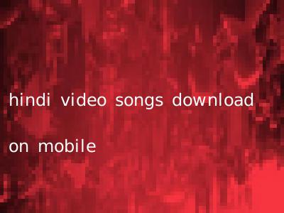 hindi video songs download on mobile