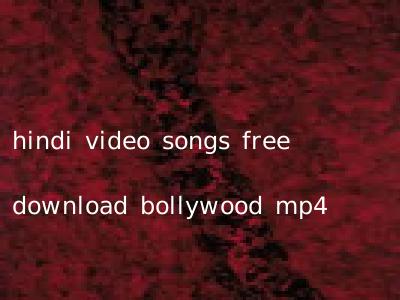 hindi video songs free download bollywood mp4