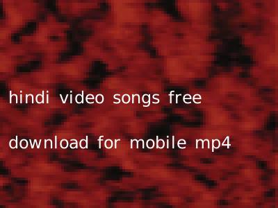 hindi video songs free download for mobile mp4