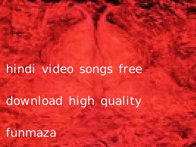 hindi video songs free download high quality funmaza