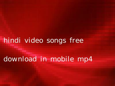 hindi video songs free download in mobile mp4