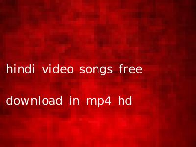 hindi video songs free download in mp4 hd