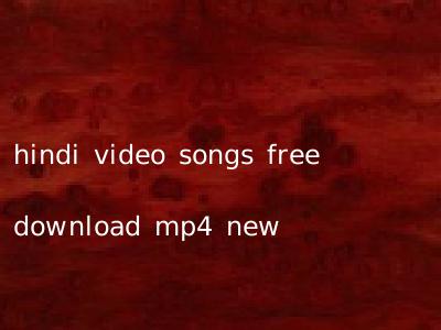 hindi video songs free download mp4 new