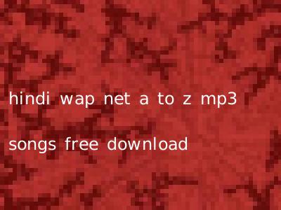 hindi wap net a to z mp3 songs free download
