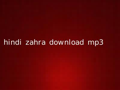 hindi zahra download mp3
