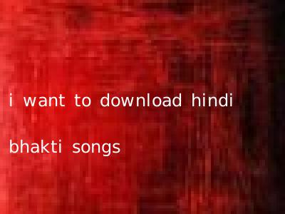 i want to download hindi bhakti songs