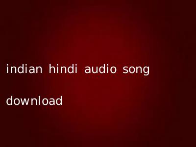 indian hindi audio song download
