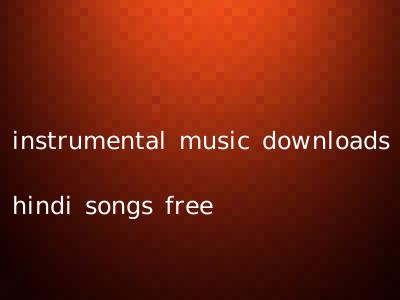 instrumental music downloads hindi songs free