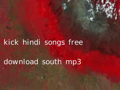 kick hindi songs free download south mp3