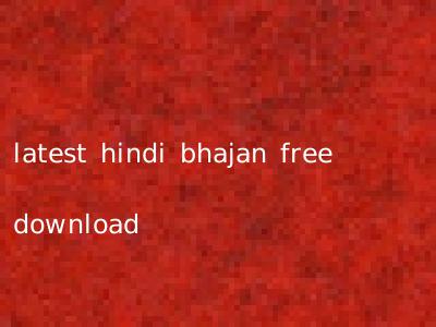latest hindi bhajan free download