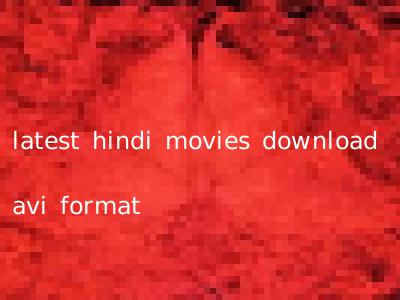 latest hindi movies download avi format