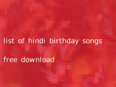 list of hindi birthday songs free download