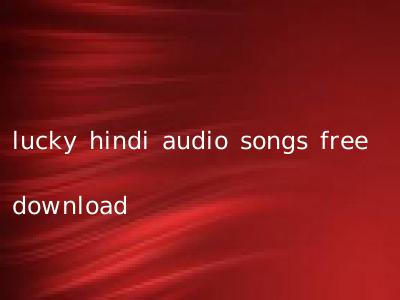 lucky hindi audio songs free download