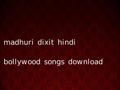 madhuri dixit hindi bollywood songs download